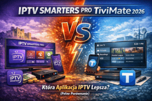 IPTV Smarters Pro vs TiviMate 2026 - porównanie aplikacji IPTV - Krusell.pl