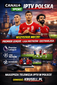 Canal+ Sport IPTV 2026 - Premier League Liga Mistrzów Ekstraklasa 4K - Krusell.pl