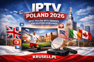 IPTV Poland 2026 - Polish channels TVP Polsat TVN abroad UK USA - Krusell.pl